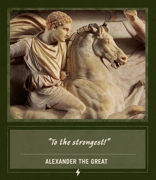 Alexander the great last words to the stongest.