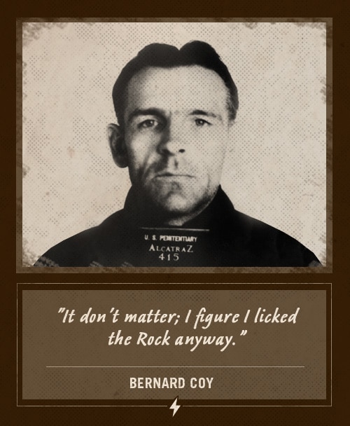 Bernard coy alcatraz prisoner last words licked the rock.