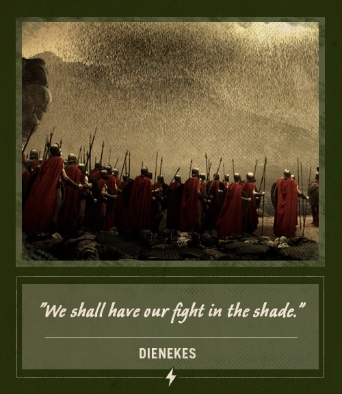 Dienekes spartan warrior last words fight in the shade.