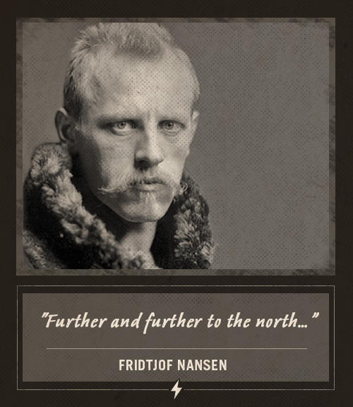 Fridtjof nansen last words further to the north.