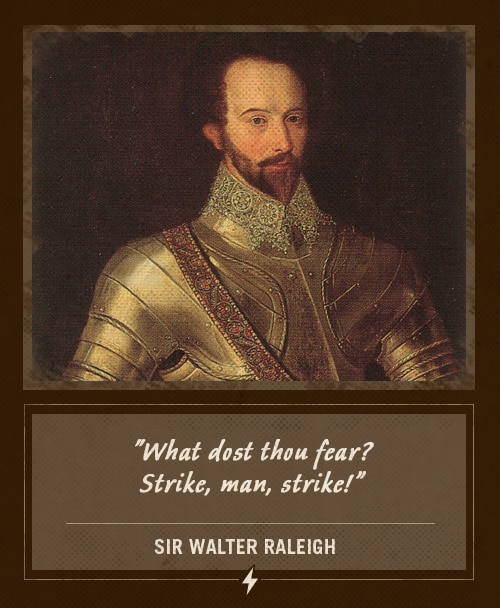 Sir walter raleigh last words what dost thou fear.